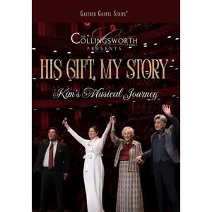 The Collingsworth Family - His Gift, My Story: Kim's Musical Journey  DIGITAL